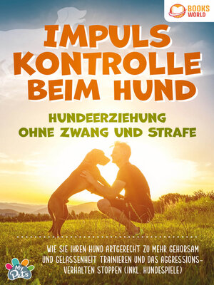 cover image of Impulskontrolle beim Hund--Hundeerziehung ohne Zwang und Strafe